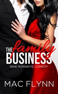  Mac Flynn - The Family Business #1 (BBW Romantic Comedy) - The Family Business, #1.