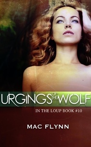  Mac Flynn - Urgings of the Wolf (In the Loup #10) - In the Loup, #10.