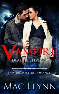  Mac Flynn - Vampire Dead-tective Box Set (Vampire Mystery Romance) - Vampire Dead-tective, #6.