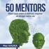 Mac Kauka - 50 mentors - Pour vous aider à motiver, inspirer et diriger votre vie.
