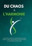 Mac Kauka - Du chaos à l'harmonie - Un guide complet pour revitaliser votre corps, renforcer votre esprit et nourrir votre âme.