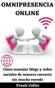  Mac L. Sims - Omnipresencia Online: Cómo manejar blogs y redes sociales de manera correcta sin mucho enredo.