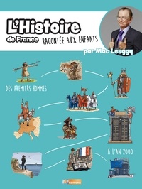 Mac Lesggy - L'Histoire de France racontée aux enfants - Des premiers hommes à l'an 2000.
