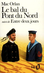 Le Bal du pont du Nord. (suivi de) Entre deux jours