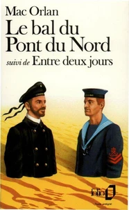 Le Bal du pont du Nord. (suivi de) Entre deux jours