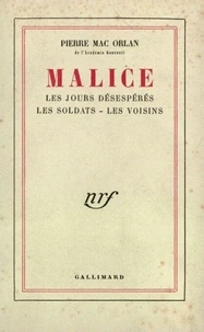Malice. Les Jours Desesperes. Les Soldats