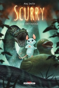 Mac Smith - Scurry Tome 2 : La forêt immergée.