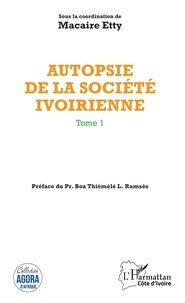 Macaire Etty - Autopsie de la société ivoirienne - Tome 1.