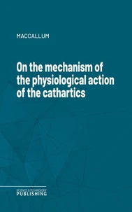 On the mechanism of the physiological action of the cathartics