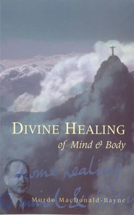 Divine Healing Of Mind &amp; Body