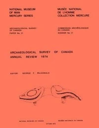 Archaeological Survey of Canada Annual Review 1974