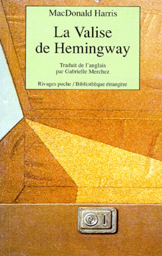 Macdonald Harris - La valise de Hemingway.