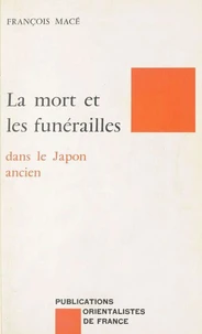 La Mort et les funérailles dans le Japon ancien