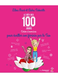 Le défi des 100 jours pour éveiller son féminin par le Tao