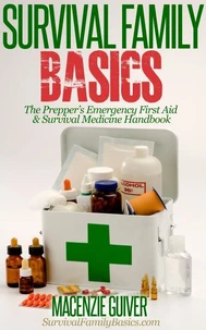 The Prepper’s Emergency First Aid &amp; Survival Medicine Handbook