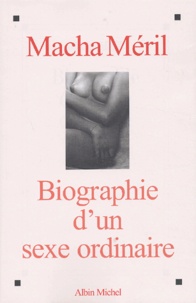 Macha Méril - Biographie D'Un Sexe Ordinaire.