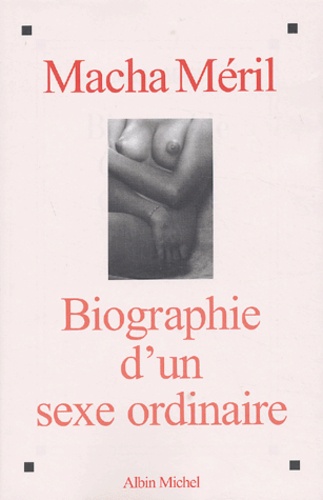 Biographie D'Un Sexe Ordinaire