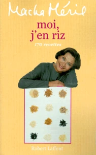 Moi, J'En Riz. 170 Recettes