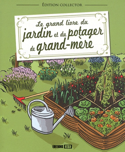  Macha Publishing et Laurence Franz - Le grand livre du jardin et du potager de grand-mère.