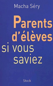 Macha Séry - Parents D'Eleves, Si Vous Saviez....