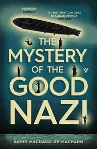 The Mystery of the Good Nazi
