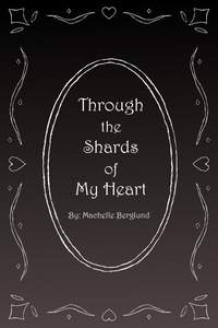  Machelle Berglund - Through the Shards of My Heart.