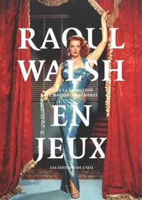 Raoul Walsh en jeux