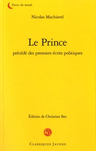 Le Prince précédé des premiers écrits politiques
