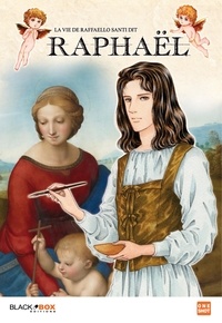 Machiko Satonaka - La vie de Raffaello SANTI dit Raphaël.