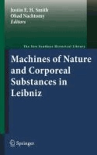 Justin E. H. Smith - Machines of Nature and Corporeal Substances in Leibniz.