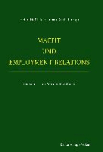 Macht und Employment Relations - Festschrift für Werner Nienhüser.