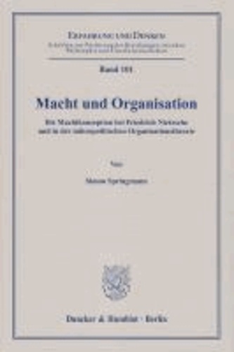 Macht und Organisation - Die Machtkonzeption bei Friedrich Nietzsche und in der mikropolitischen Organisationstheorie.