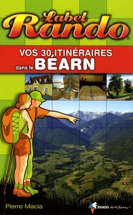 Vos 30 itinéraires dans le Béarn