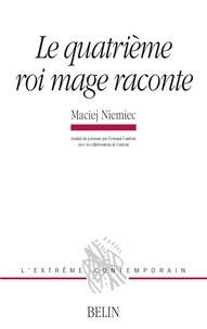 Maciej Niemiec - Le Quatrieme Roi Mage Raconte.