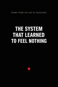 The System that Learned to Feel Nothing