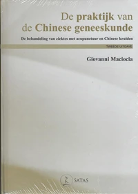 De praktijk van de Chinese Geneeskunde (2de uitgave)