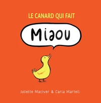 Le canard qui fait Miaou
