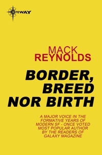 Mack Reynolds - Border, Breed Nor Birth.