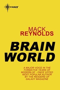 Mack Reynolds - Brain World.