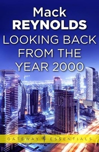Mack Reynolds - Looking Backward From the Year 2000.