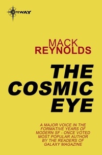 Mack Reynolds - The Cosmic Eye.