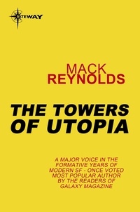 Mack Reynolds - The Towers of Utopia.