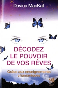 Décoder le pouvoir de vos rêves