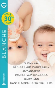 Des jumeaux pour Molly ; Passion aux urgences ; Dans les bras du Dr Brothers