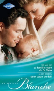 La famille rêvée du Dr Flynn - Deux coeurs au défi