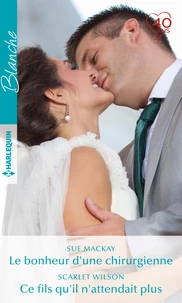 Le bonheur d'une chirurgienne ; Ce fils qu'il n'attendait plus