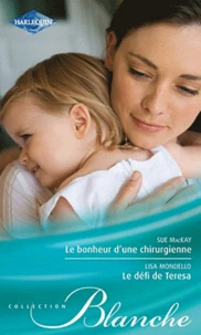 Le bonheur d'une chirurgienne ; Le défi de Térésa