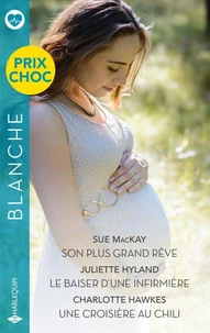 Son plus grand rêve - Le baiser d'une infirmière - Une croisière au Chili