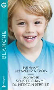 Un avenir à trois ; Sous le charme du médecin rebelle