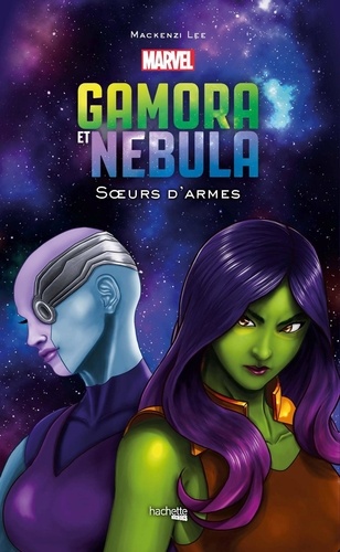 Gamora et Nebula. Soeurs d'armes